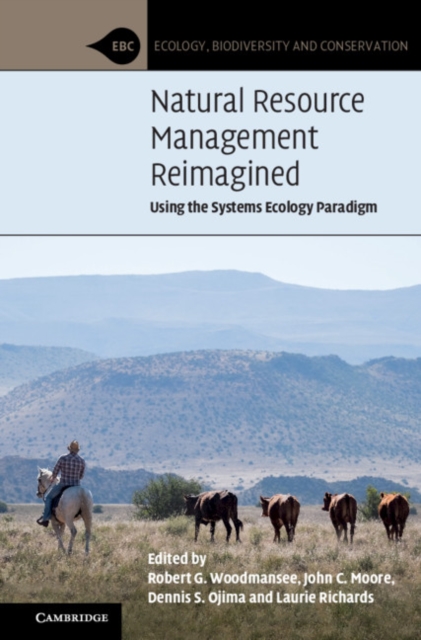 Natural Resource Management Reimagined: Using the Systems Ecology Paradigm - Robert G. Woodmansee