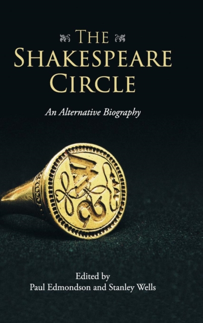 The Shakespeare Circle: An Alternative Biography - Paul Edmondson