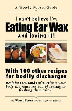 Poza produsului Eating Ear Wax and loving it!: Funny prank book, gag gift, novelty notebook disguised as a real book, with hilarious, motivational quotes - Woody Forest