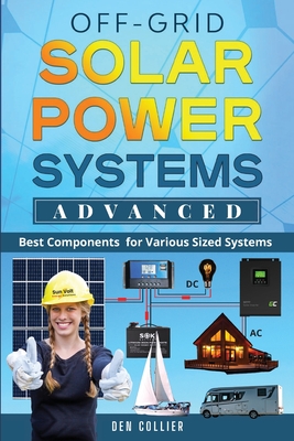 Off-Grid Solar Power Systems Advanced - Dennis W. Collier