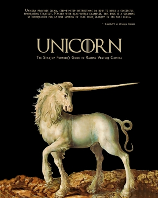 Coperta cărții 'Unicorn - The Startup Founder's Guide to Raising Venture Capital - Alexander Muse'