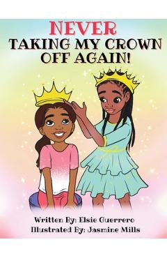 Coperta cărții 'Never Taking My Crown Off Again - Elsie Guerrero'