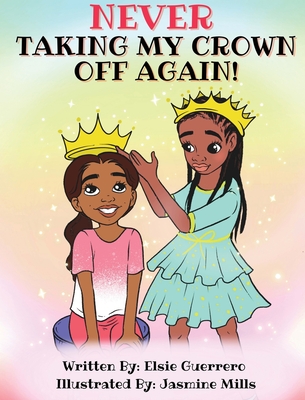 Never Taking My Crown Off Again - Elsie Guerrero