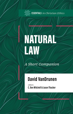 Natural Law: A Short Companion - David Vandrunen