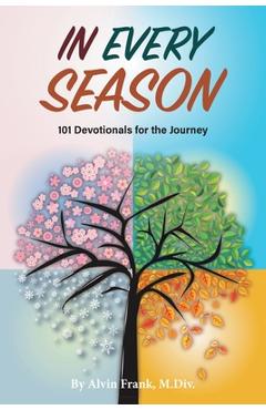 Poza produsului In Every Season: 101 Devotionals for the Journey - Alvin Frank