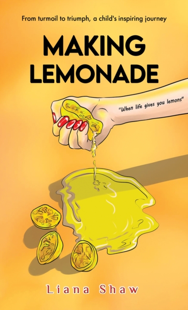 Making Lemonade - Liana Shaw