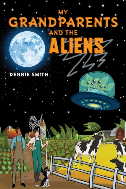 My Grandparents and the Aliens - Debbie Smith