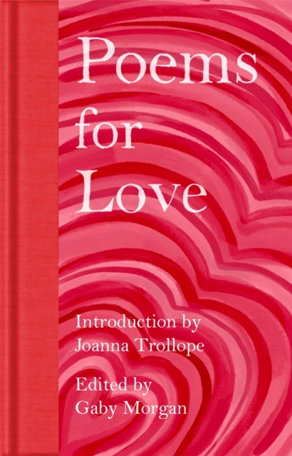 Poems for Love: A New Anthology - Joanna Trollope