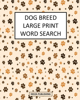 Dog Breed Large Print Word Search - Deeza Publishing