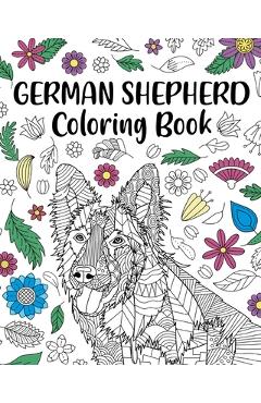 Coperta cărții 'German Shepherd Coloring Book: Adult Coloring Book, Dog Lover Gifts, Mandala Coloring Pages - Paperland'