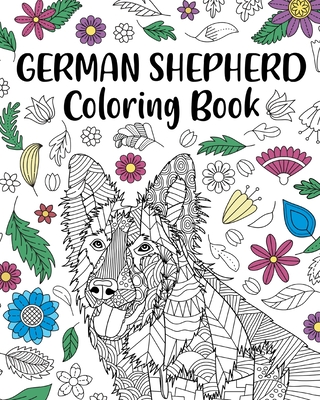 German Shepherd Coloring Book: Adult Coloring Book, Dog Lover Gifts, Mandala Coloring Pages - Paperland