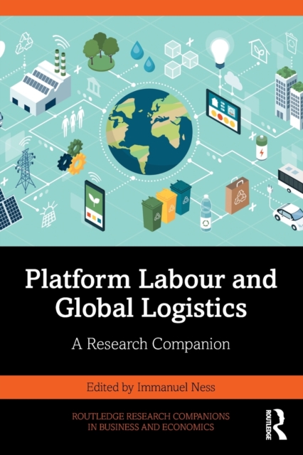 Platform Labour and Global Logistics: A Research Companion - Immanuel Ness