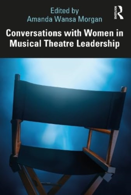 Conversations with Women in Musical Theatre Leadership - Amanda Wansa Morgan