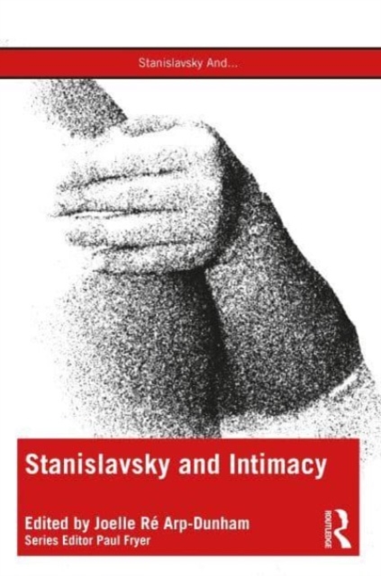 Stanislavsky and Intimacy - Joelle Ré Arp-dunham