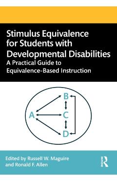 Coperta cărții 'Stimulus Equivalence for Students with Developmental Disabilities: A Practical Guide to Equivalence-Based Instruction -'