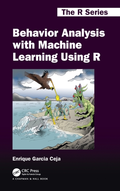 Behavior Analysis with Machine Learning Using R - Enrique Garcia Ceja