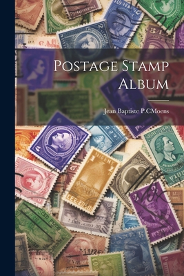 Postage Stamp Album - Jean Baptiste P C Moens