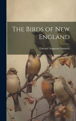 The Birds of New England - Edward Augustus Samuels