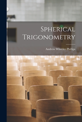Coperta cărții 'Spherical Trigonometry - Andrew Wheeler 1844- [from Phillips'