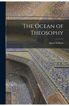 Coperta cărții 'The Ocean of Theosophy - Quan William'