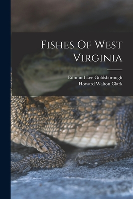 Fishes Of West Virginia - Edmund Lee Goldsborough