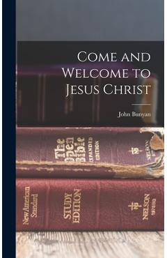 Coperta cărții 'Come and Welcome to Jesus Christ - John Bunyan'