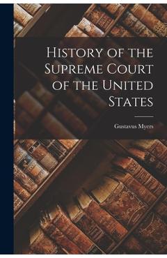 Coperta cărții 'History of the Supreme Court of the United States - Gustavus Myers'