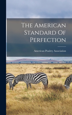 The American Standard Of Perfection - American Poultry Association