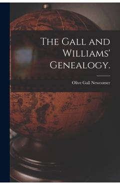 Poza produsului The Gall and Williams' Genealogy. - Olive Gall 1904- Newcomer
