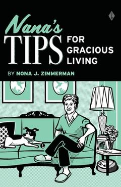 Coperta cărții 'Nana's Tips for Gracious Living - Nona J. Zimmerman'