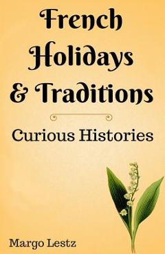 Coperta cărții 'French Holidays & Traditions - Margo Lestz'