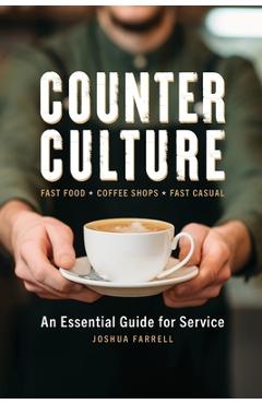 Coperta cărții 'Counter Culture: An Essential Guide for Service - Joshua Farrell'