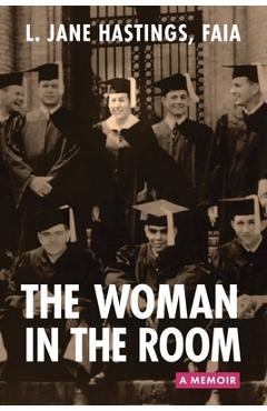 Coperta cărții 'The Woman in the Room: A Memoir - L. Jane Hastings'