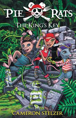 The King's Key: Pie Rats Book 2 - Cameron Paul Stelzer