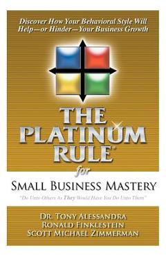Coperta cărții 'The Platinum Rule for Small Business Mastery - Tony Alessandra'