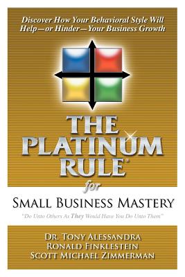 The Platinum Rule for Small Business Mastery - Tony Alessandra