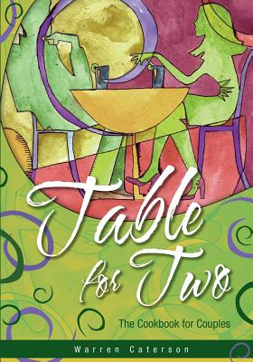 Table for Two - The Cookbook for Couples - Warren Caterson