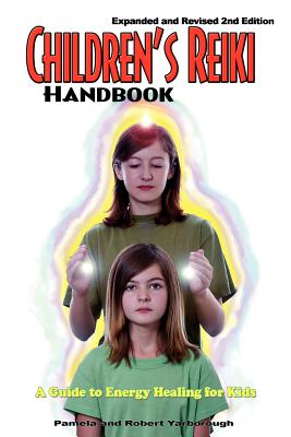 Children's Reiki Handbook: A Guide to Energy Healing for Kids - Pamela A. Yarborough