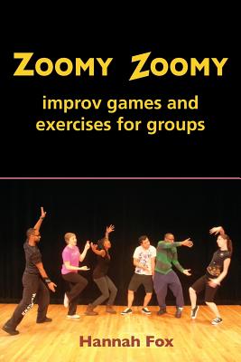 Coperta cărții 'Zoomy Zoomy: improv games and exercises for groups - Hannah Fox'