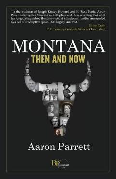 Coperta cărții 'Montana: Then and Now - Aaron Parrett'