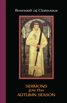Coperta cărții 'Bernard of Clairvaux: Sermons for the Autumn Season - Bernard'
