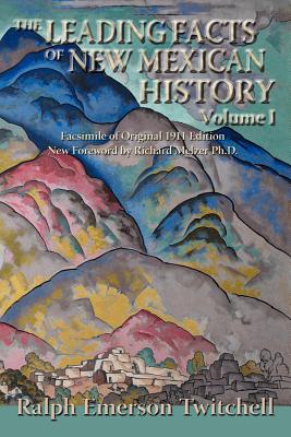 Coperta cărții 'The Leading Facts of New Mexican History, Vol. I (Softcover) - Ralph Emerson Twitchell'