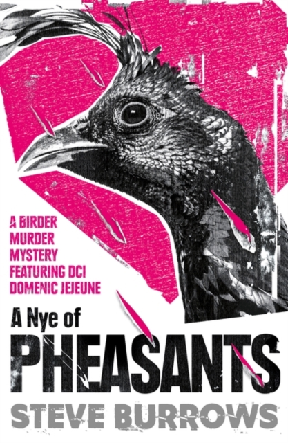 A Nye of Pheasants: Birder Murder Mysteries - Steve Burrows