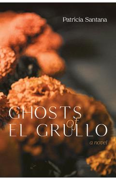 Coperta cărții 'Ghosts of El Grullo - Patricia Santana'
