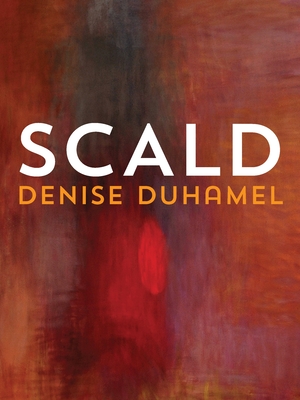 Scald - Denise Duhamel