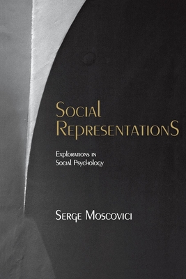 Social Representations: Essays in Social Psychology - Serge Moscovici