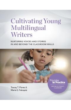 Coperta cărții 'Cultivating Young Multilingual Writers: Nurturing Voices and Stories in and Beyond the Classroom Walls: Nurturing'