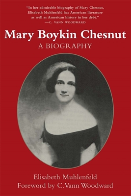 Mary Boykin Chesnut: A Biography (Revised) - Elisabeth S. Muhlenfeld