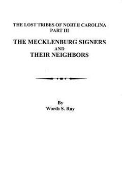 Coperta cărții 'Mecklenburg Signers and Their Neighbors: The Lost Tribes of North Carolina, Part III - Worth S. Ray'