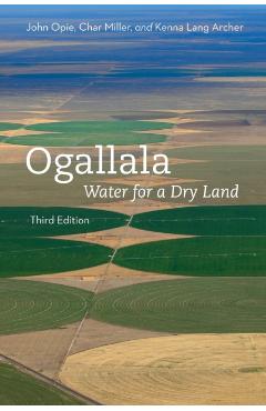 Poza produsului Ogallala, Third Edition: Water for a Dry Land - John Opie